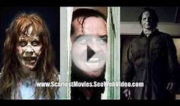 SCARIEST MOVIES OF ALL TIME