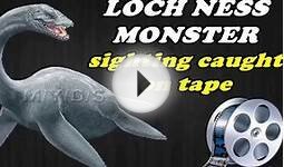 Real Life Myths and Legends-Latest Loch Ness Monster